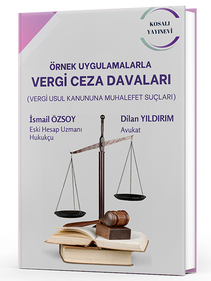 Örnek Uygulamalarla Vergi Ceza Davaları - Kosalı Danışmanlık | Vergi & Maliyet Muhasebesi & Şirket Değerleme